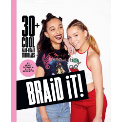 Carte pentru coafor Braid it 30 Cool Hair-Braid Tutorials 